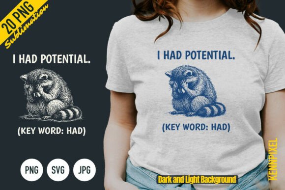 Raccoon I Had Potential: Graphics for T-Shirt Designs