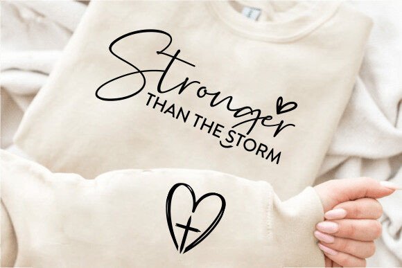 Stronger Than the Storm Graphics for T-Shirt Designs